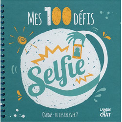 Mes 100 défis selfie : Oseras-tu les relever