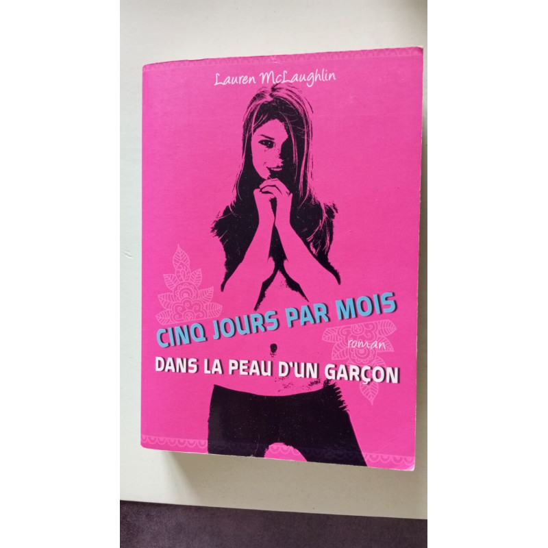 Cinq jours par mois: Dans la peau d'un garçon