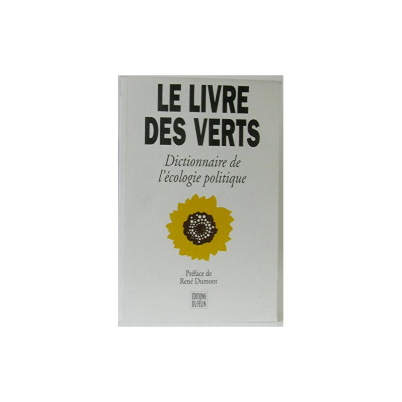 Le livre des Verts : Dictionnaire de l'écologie politique