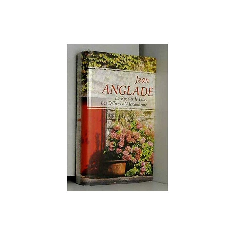 La Rose et le lilas / Les délices d'Alexandrine