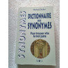 Dictionnaire des synonymes - Pour trouver vite le mot juste