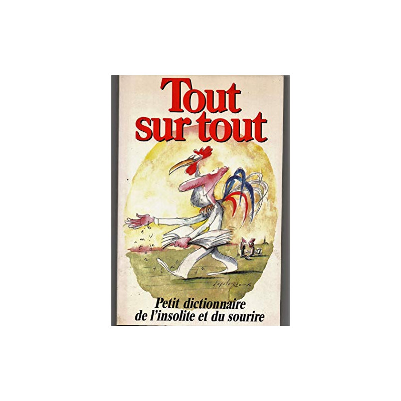 Tout sur tout. Petit dictionnaire de l'insolite et du sourire