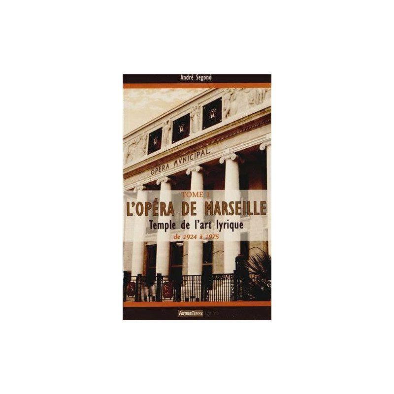 L'opéra de Marseille de 1924 à nos jours