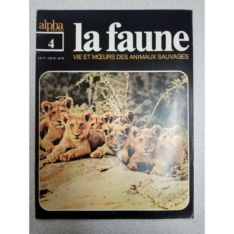 La faune nº 4- vie et moeurs des animaux sauvages