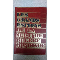 Les grands espions de la seconde guerre mondiale tome 1