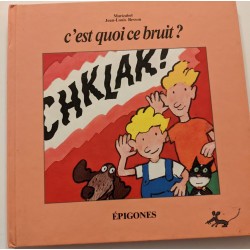 C'est quoi ce bruit