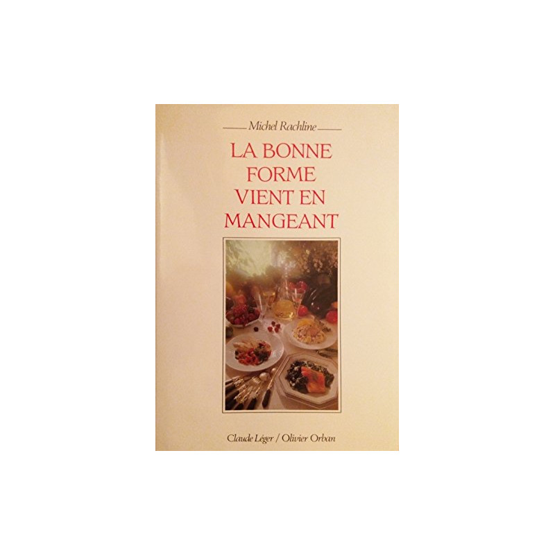 La bonne forme vient en mangeant