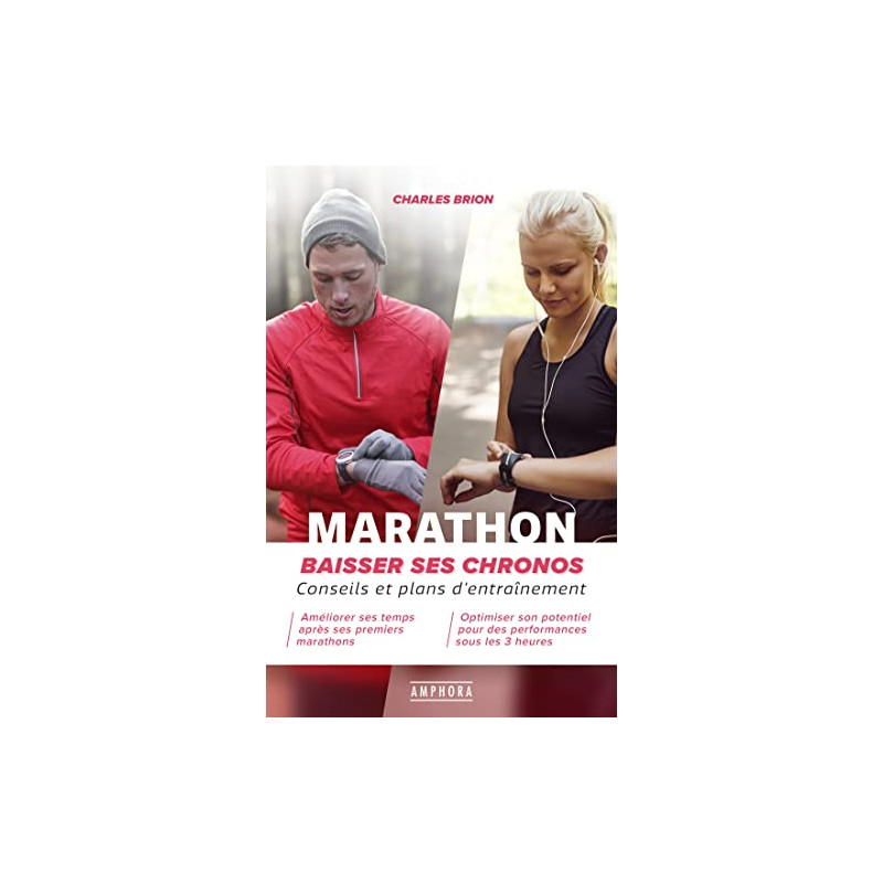 Marathon - Baissez vos chronos: Conseils et plans d'entraînement