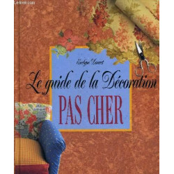 Le guide de la décoration pas cher (Collection dirigée par Sylvie...