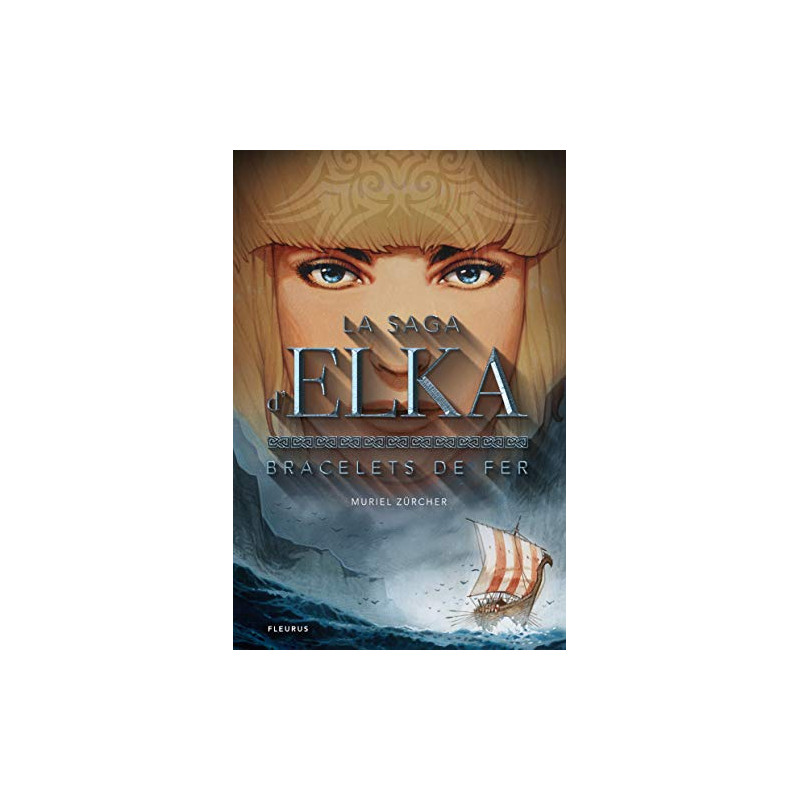 La saga d'Elka Tome 1 : Bracelets de fer
