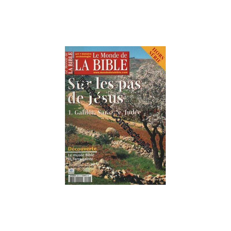 Le Monde De La Bible Hors-Série N° 504 : Sur Les Pas De Jésus : 1....