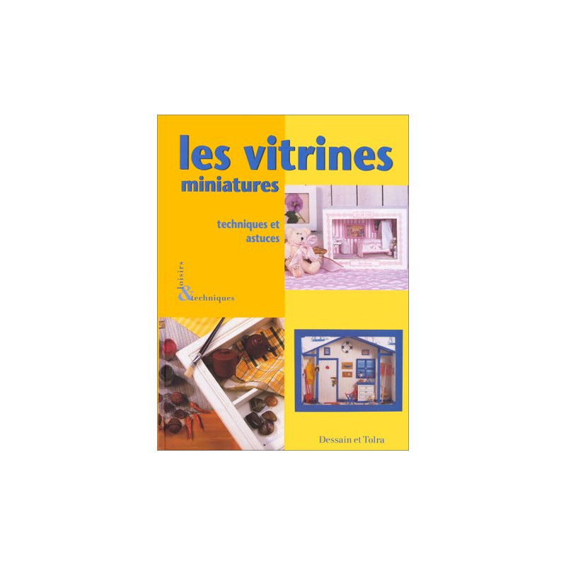 Les vitrines miniatures. Techniques et astuces