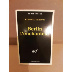 Colonel Durruti Berlin l'enchanteur gallimard