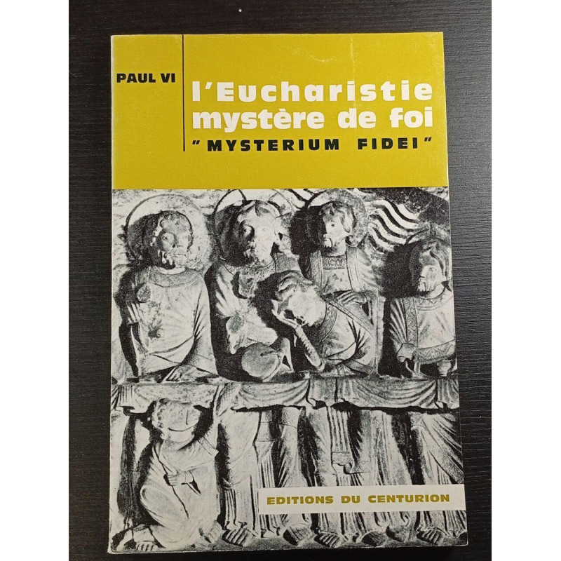 L'Eucharistie mystère de foi