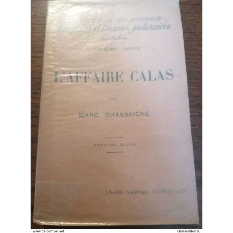 L'affaire Calas Marc Chassaigne Librairie Académique Perrin