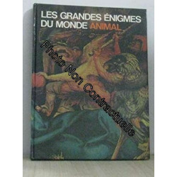 Les grandes énigmes du monde animal -animaux mythiques et monstrueux