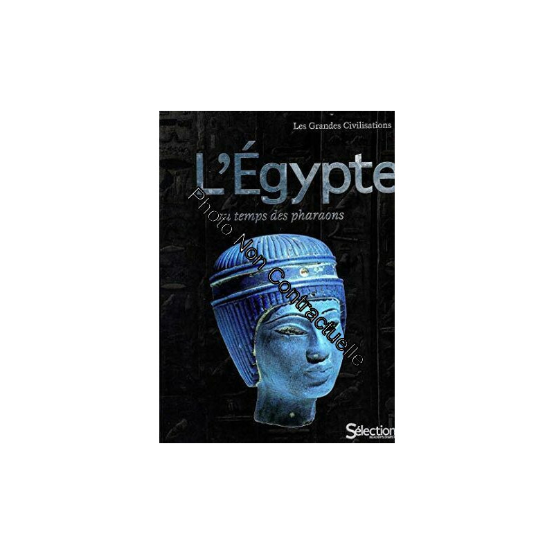 L'Egypte au temps des pharaons. Collection : Les grandes civilisations