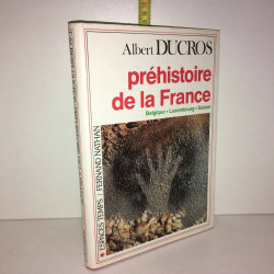 PREHISTOIRE DE LA FRANCE BELGIQUE LUXEMBOURG SUISSE