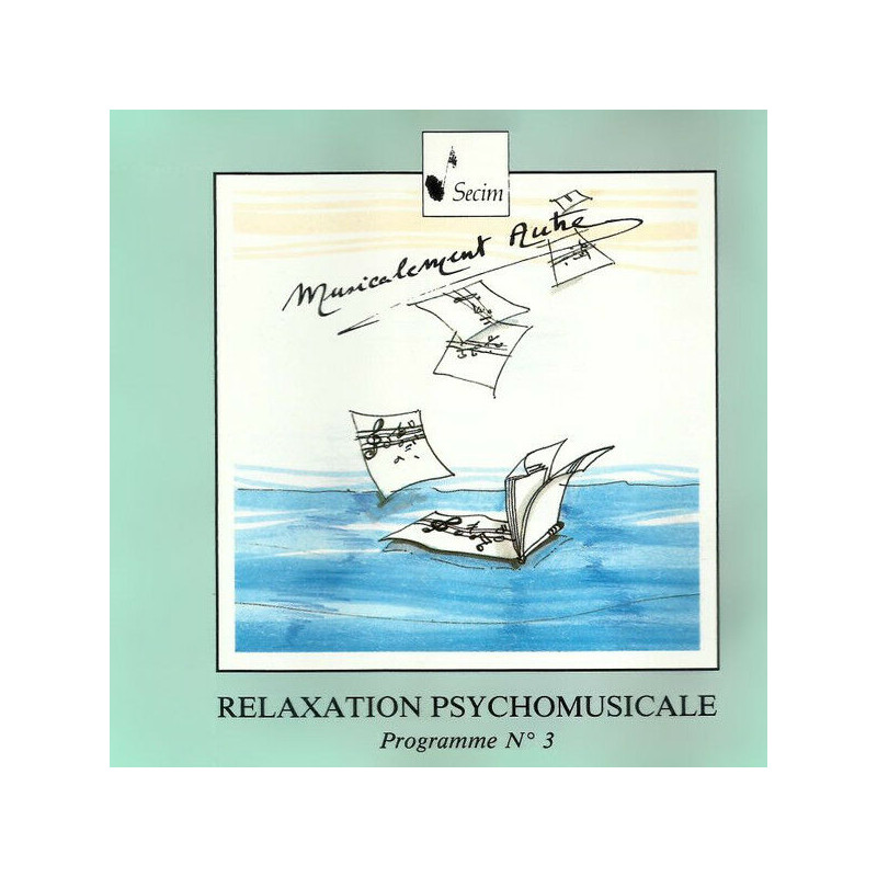 Relaxation Psychomusicale - Programme N°3