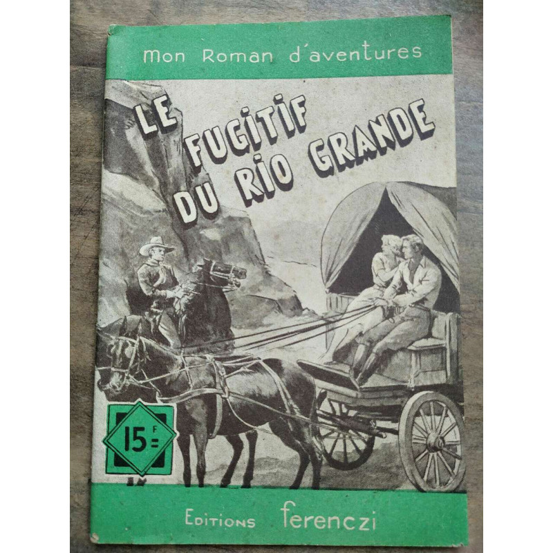 Mon Roman d'aventures Le fugitif du Rio Grande -