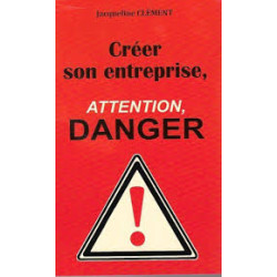 Creer son entreprise attention danger