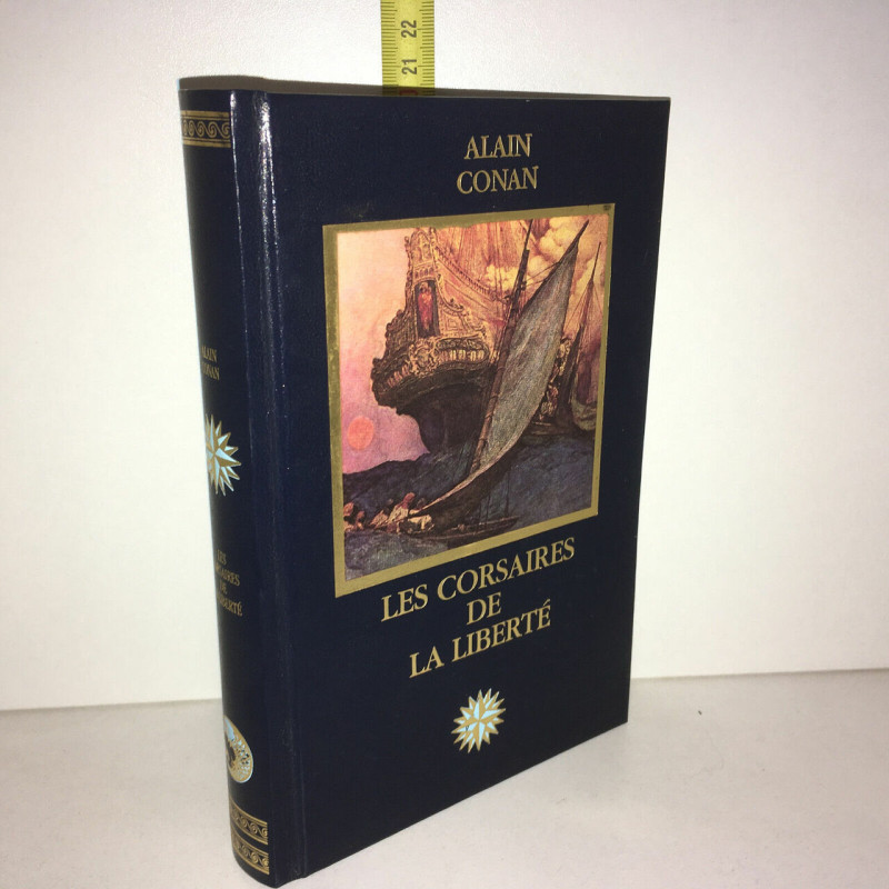Alain Conan LES CORSAIRES DE LA LIBERTE