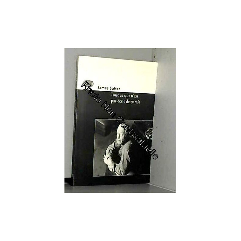 Tout ce qui n'est pas écrit disparaît