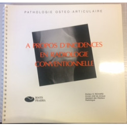 PATHOLOGIE OSTEO-ARTICULAIRE - A PROPOS D'INCIDENCES EN RADIOLOGIE...