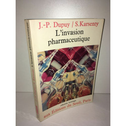 Dupuy Karsenty L'INVASION PHARMACEUTIQUE éd du Sociologie