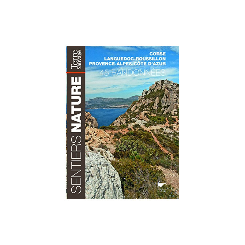 Sentiers nature : 45 randonnées en Corse Languedoc-Roussillon et...