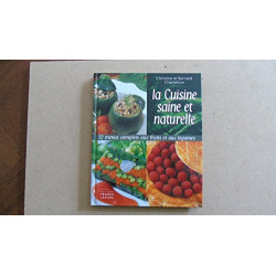 La cuisine saine et naturelle : 52 menus complets aux fruits et...