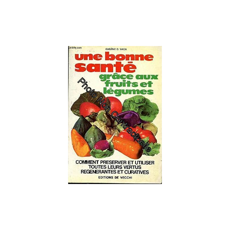 Une Bonne santé grâce aux fruits et légumes : Comment préserver et...