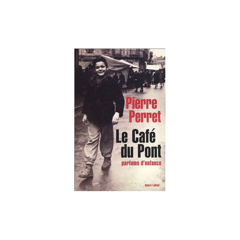 Le Café du Pont : Parfums d'enfance