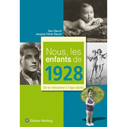 Nous les enfants de 1928 : De la naissance à l'âge adulte