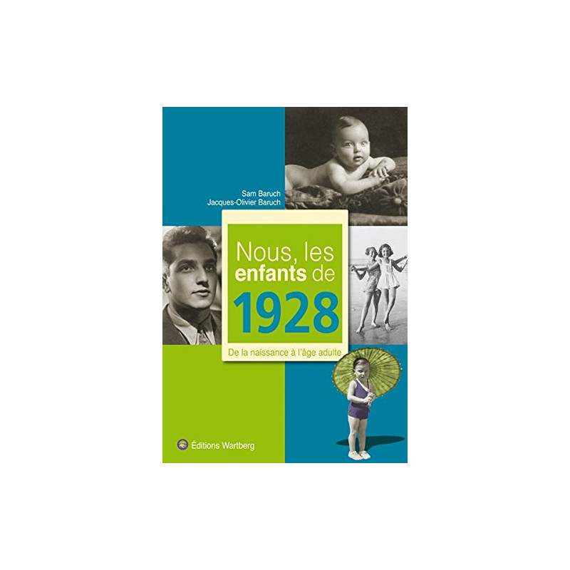 Nous les enfants de 1928 : De la naissance à l'âge adulte