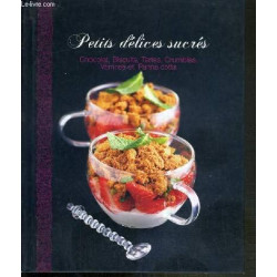 Petits delices sucres - chocolat biscuits tartes crumbles verrines...