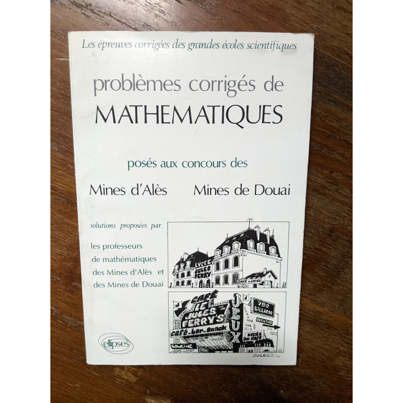 Mathématiques Mines d'Alès Douai 1984-1988 (ANNALES ENAC ALES...