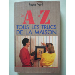 De A à Z tous les trucs de la maison