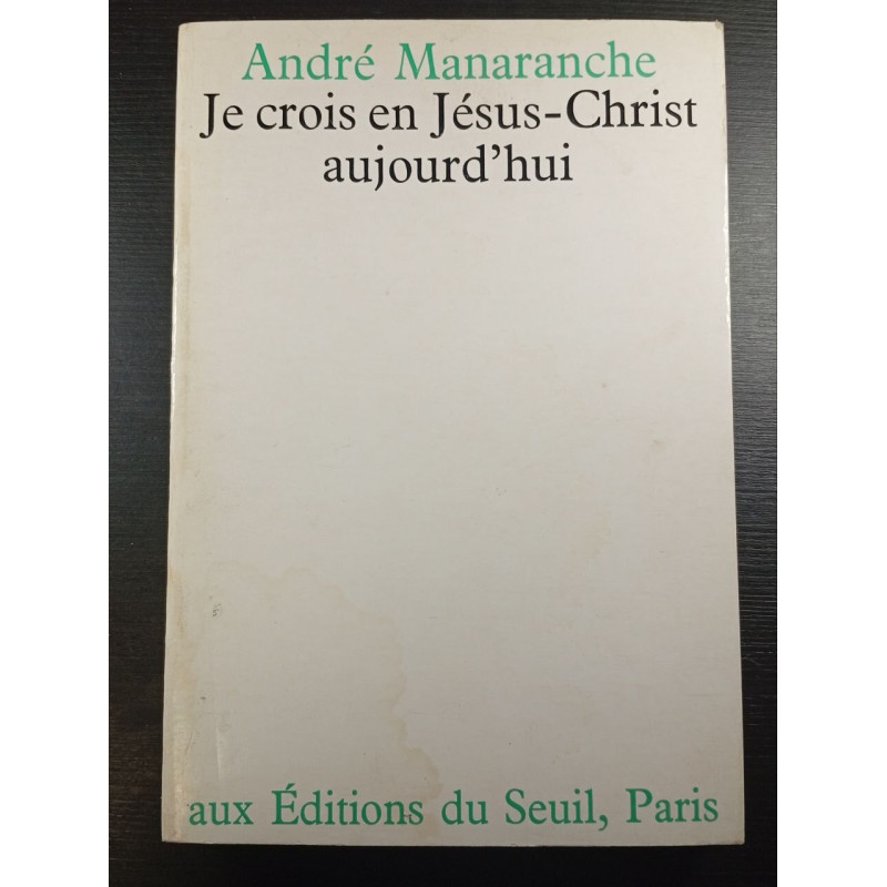 Je crois en Jésus-Christ aujourd'hui