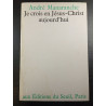 Je crois en Jésus-Christ aujourd'hui