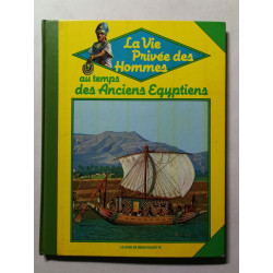 La Vie Privée des Hommes au temps des Anciens Égyptiens