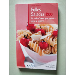 Folles salades éco: Le plaind d'idées gourmandes sans se ruiner
