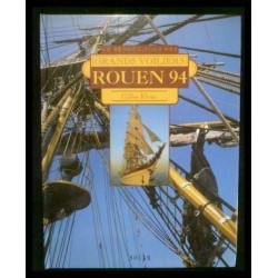 Rouen 94 le rendez-vous des grands voiliers