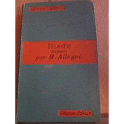homère iliade extraits par m allègre Masson