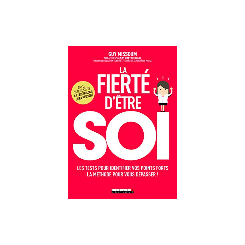 La fierté d'être soi : Les tests pour identifier vos points forts...
