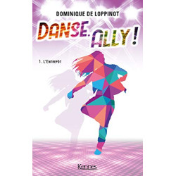 Danse Ally T01: L'Entrepôt