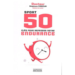 Sport 50 clés pour repenser votre endurance