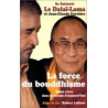 La Force Du Bouddhisme- Mieux Vivre Dans Le Monde D'aujourd'hui