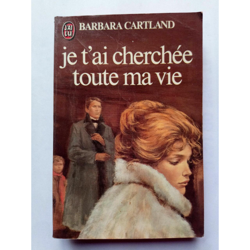 Je t'ai cherchée toute ma vie J'ai lu