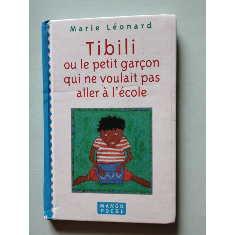 Tibili ou le petit garcon qui ne voulait pas aller a l'ecole